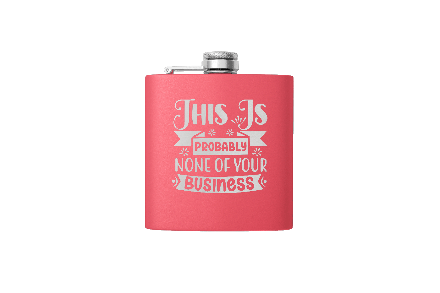 NONE OF YOUR BUSINESS 6OZ FLASK