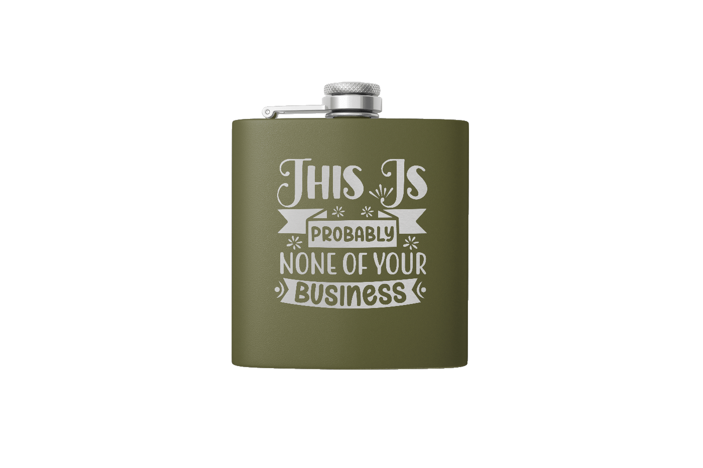 NONE OF YOUR BUSINESS 6OZ FLASK